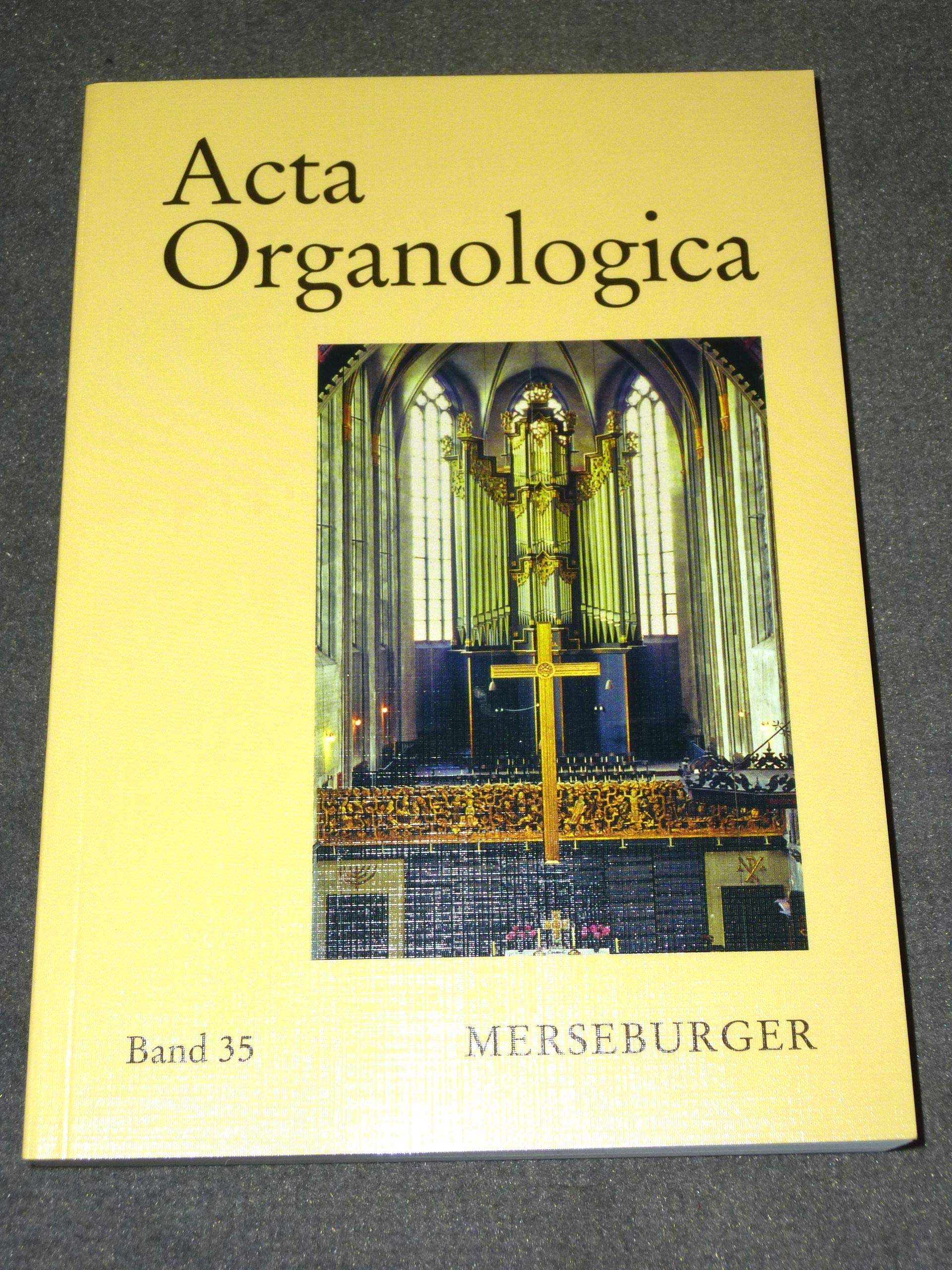 Acta Organologica: Band 35 (Acta Organologica: Jahrbuch mit Abhandlungen über alle Gebiete der Orgelwissenschaft) Arts & Music