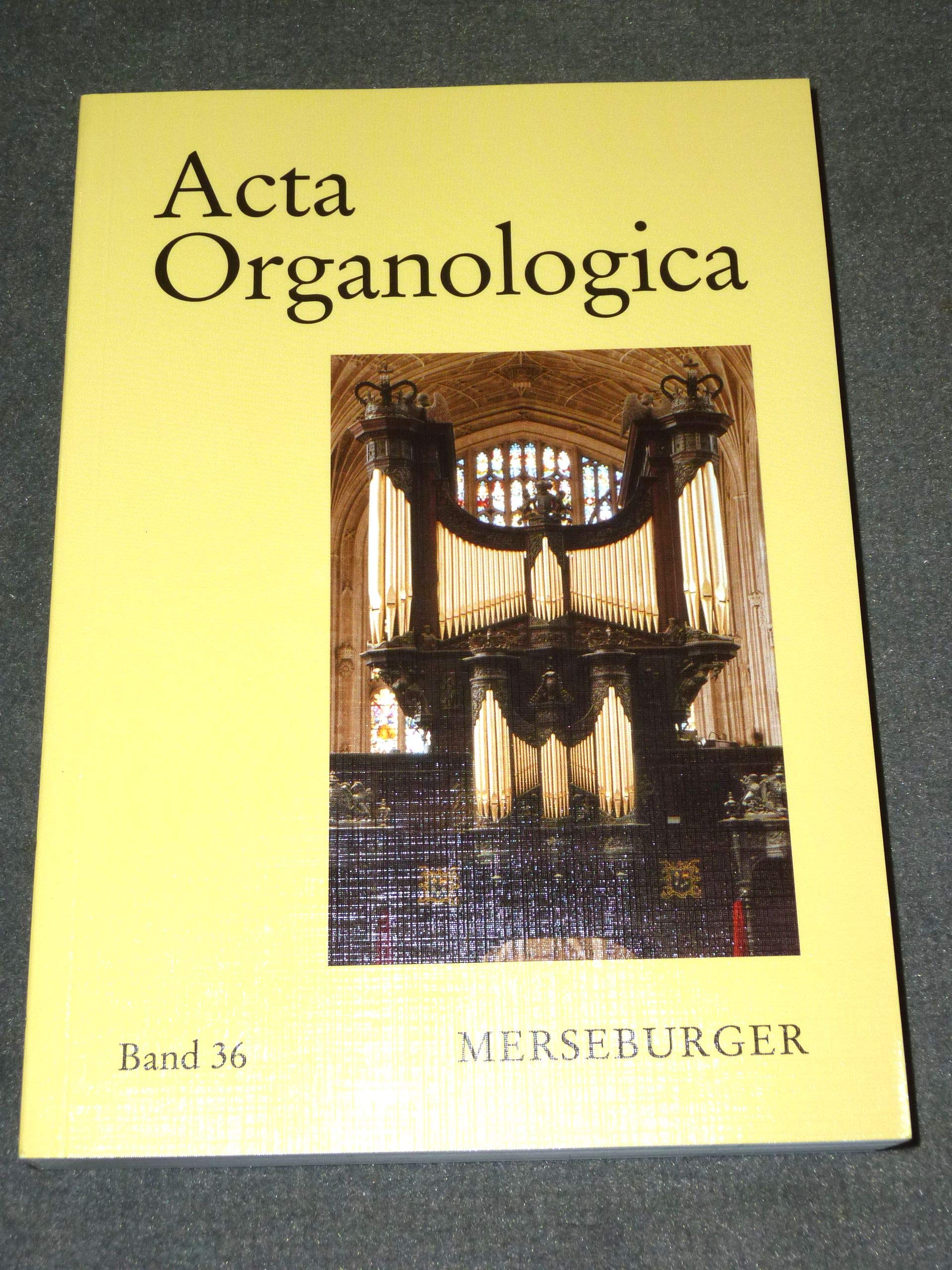 Acta Organologica: Band 36 (Acta Organologica: Jahrbuch mit Abhandlungen über alle Gebiete der Orgelwissenschaft) Arts & Music