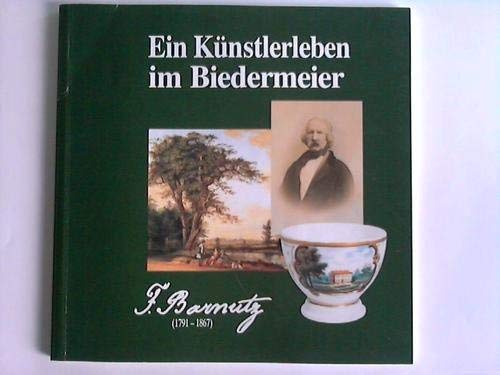 Ein Künstlerleben im Biedermeier. Friedrich Adam Wilhelm Barnutz 1791-1867 book