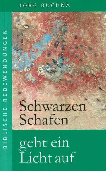 Schwarzen Schafen geht ein Licht auf: Biblische Redewendungen Religion & Esotericism