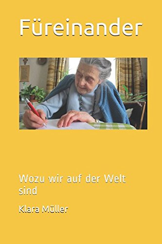 Füreinander: Wozu wir auf der Welt sind Historical Fiction