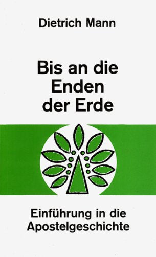 Bis an die Enden der Erde. Einführung in die Apostelgeschichte des Lukas Books