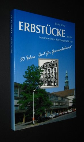 Erbstücke aus der hanoverschen Kirchengeschichte, 50 Jahre Amt für Gemeindedienst, Herausgegeben vom Amt für Gemendedienst der Ev.-luth. Landeskirche Hannovers , Books