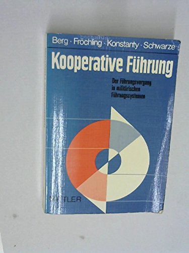 Kooperative Führung: Der Führungsvorgang in militärischen Führungssystemen Books