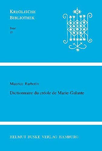 Dictionnaire du créole de Marie-Galante (Kreolische Bibliothek) Social Sciences