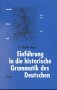 Einführung in die historische Grammatik des Deutschen Foreign Languages ​​& Dictionaries