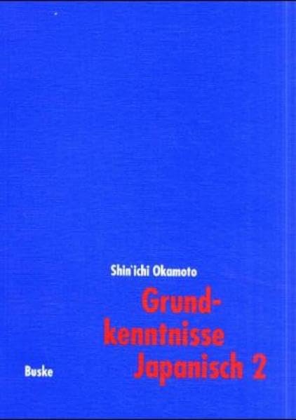 Grundkenntnisse Japanisch. Lektionen 1 bis 15; Lektionen 16 bis 30; Hiragana und Katakana Übungen und 5 Cassetten Contemporary literature Books