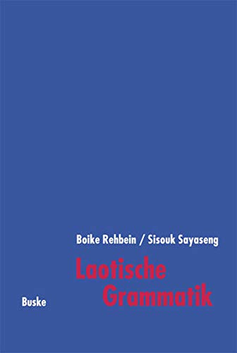 Laotische Grammatik: Phonologie, Formenlehre und Pragmatik Social Sciences