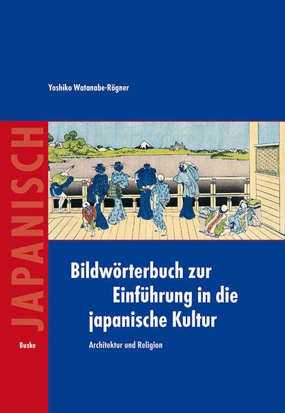 Bildwörterbuch zur Einführung in die japanische Kultur: Architektur und Religion Books
