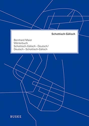 Wörterbuch Schottisch-Gälisch–Deutsch und Deutsch–Schottisch-Gälisch: Mit 9.000 Stichwörtern Leisure, Home & Garden