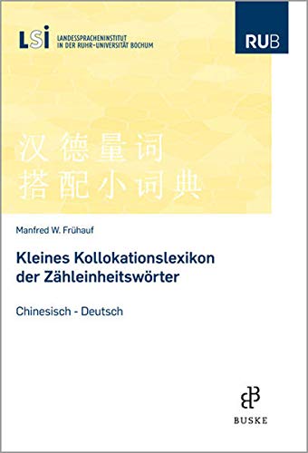 Kleines Kollokationslexikon der Zähleinheitswörter: Chinesisch–Deutsch Foreign Languages ​​& Dictionaries