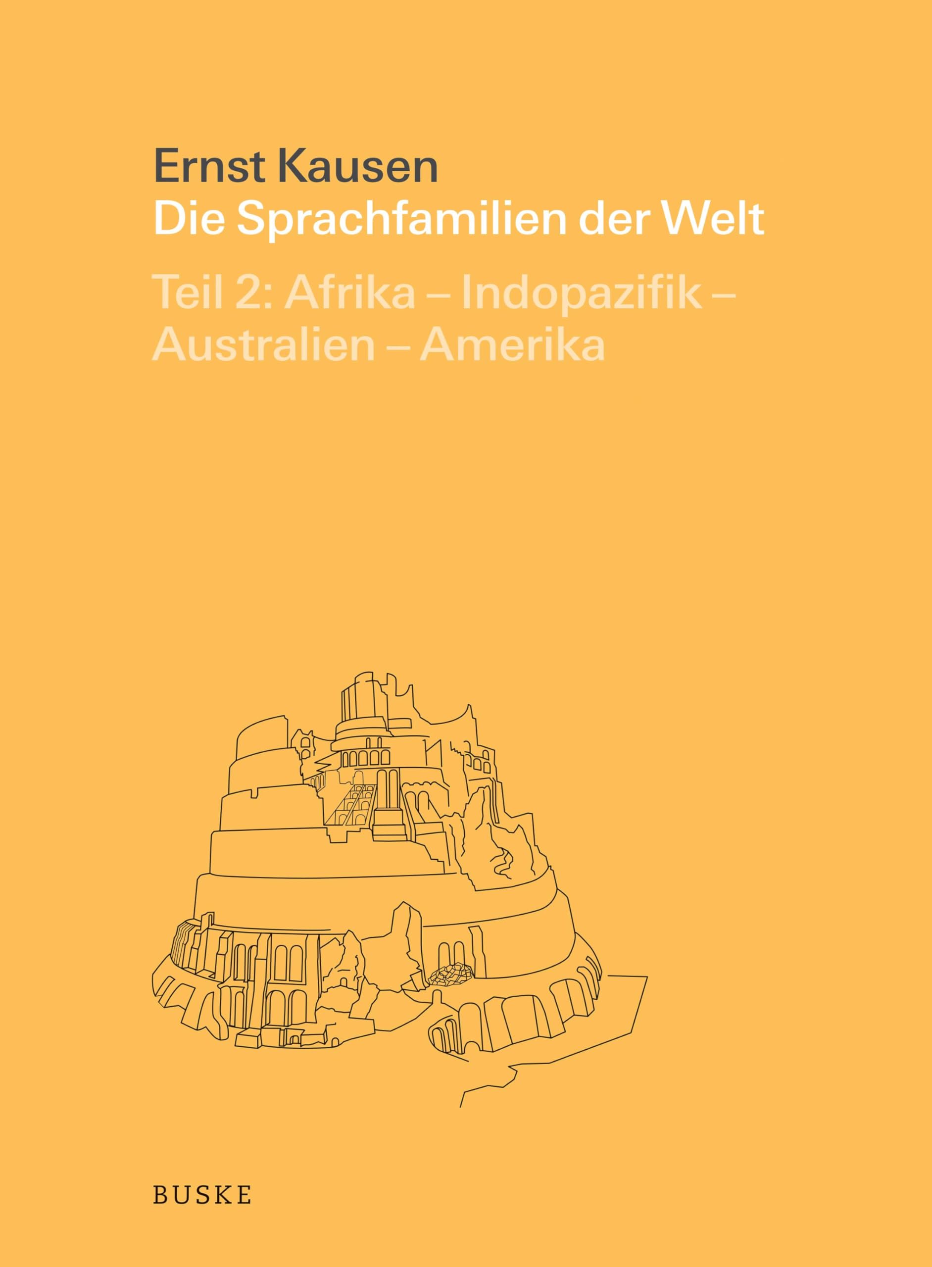Die Sprachfamilien der Welt. Teil 2: Afrika – Indopazifik – Australien – Amerika Social Sciences