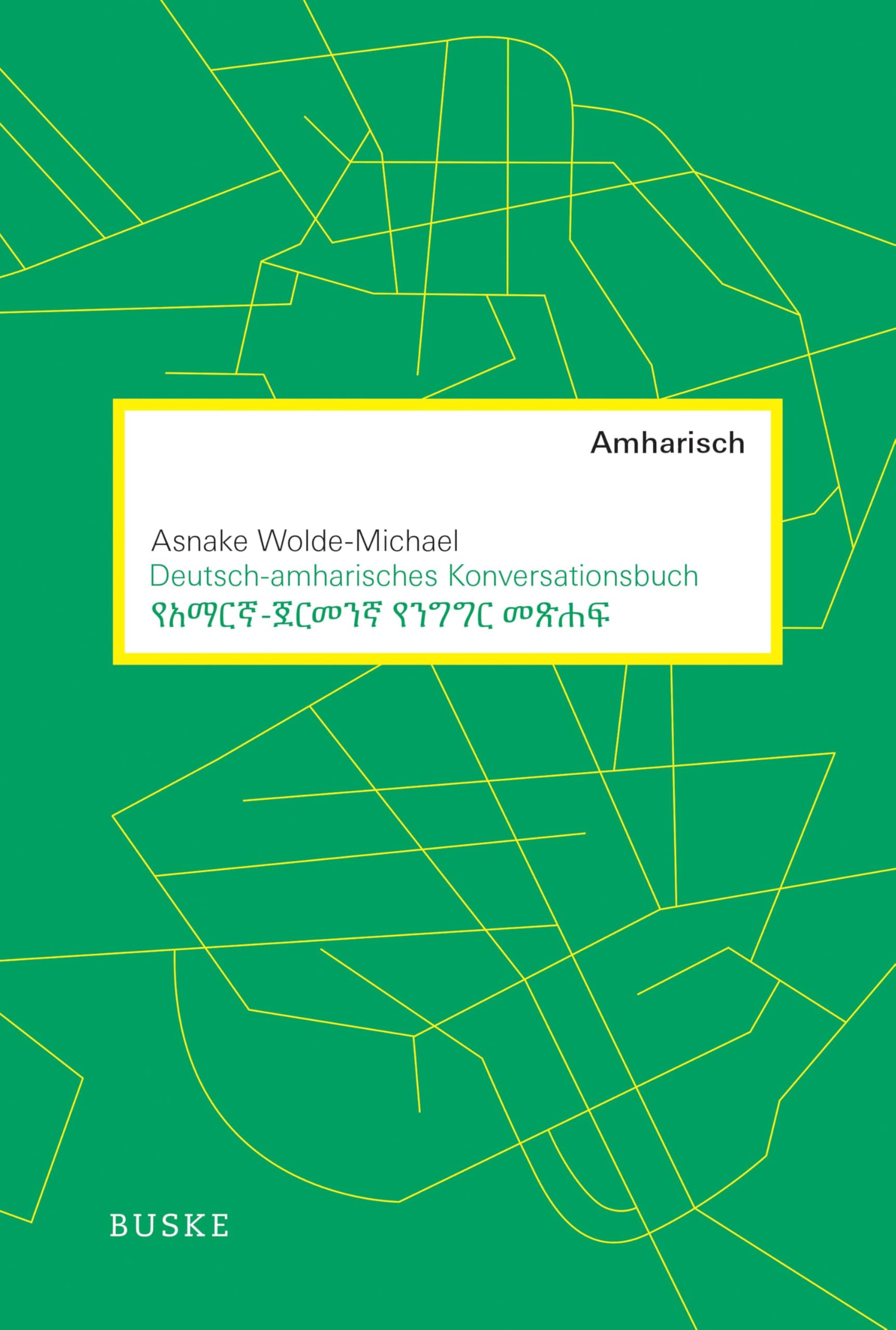 Deutsch-amharisches Konversationsbuch: Unter Mitarbeit von Andreas Wetter Foreign Languages ​​& Dictionaries