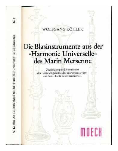 Die Blasinstrumente aus der Harmonie universelle des Marin Mersenne : Übersetzung und Kommentar des Livre cinquiesme des instrumens à vent aus dem Traité des instruments book