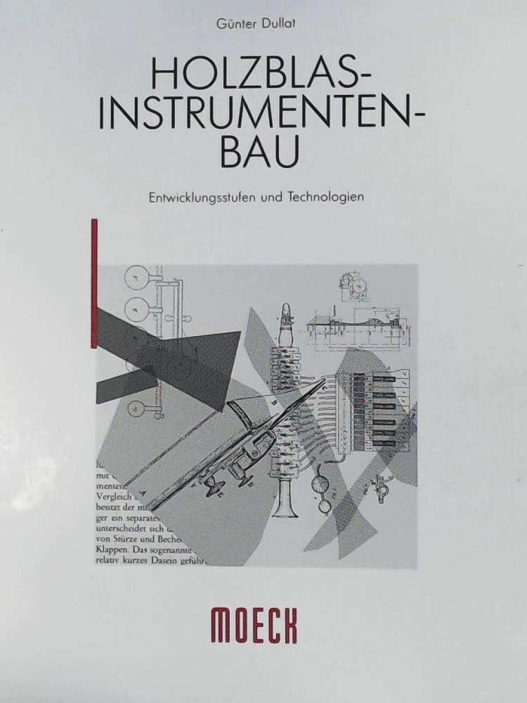 Holzblasinstrumentenbau: Entwicklungsstufen und Technologien (Edition Moeck) Arts & Music