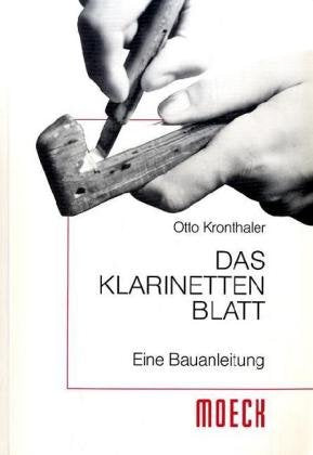 Das Klarinettenblatt: Eine Bauanleitung (Edition Moeck) Arts & Music