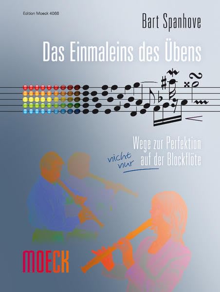 Das Einmaleins des Übens: Wege zur Perfektion (nicht nur) auf der Blockflöte (Edition Moeck) Arts & Music