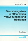 Dienstzeugnisse: In öffentlichen Verwaltungen und Betrieben mit 99 Zeugnismustern Law