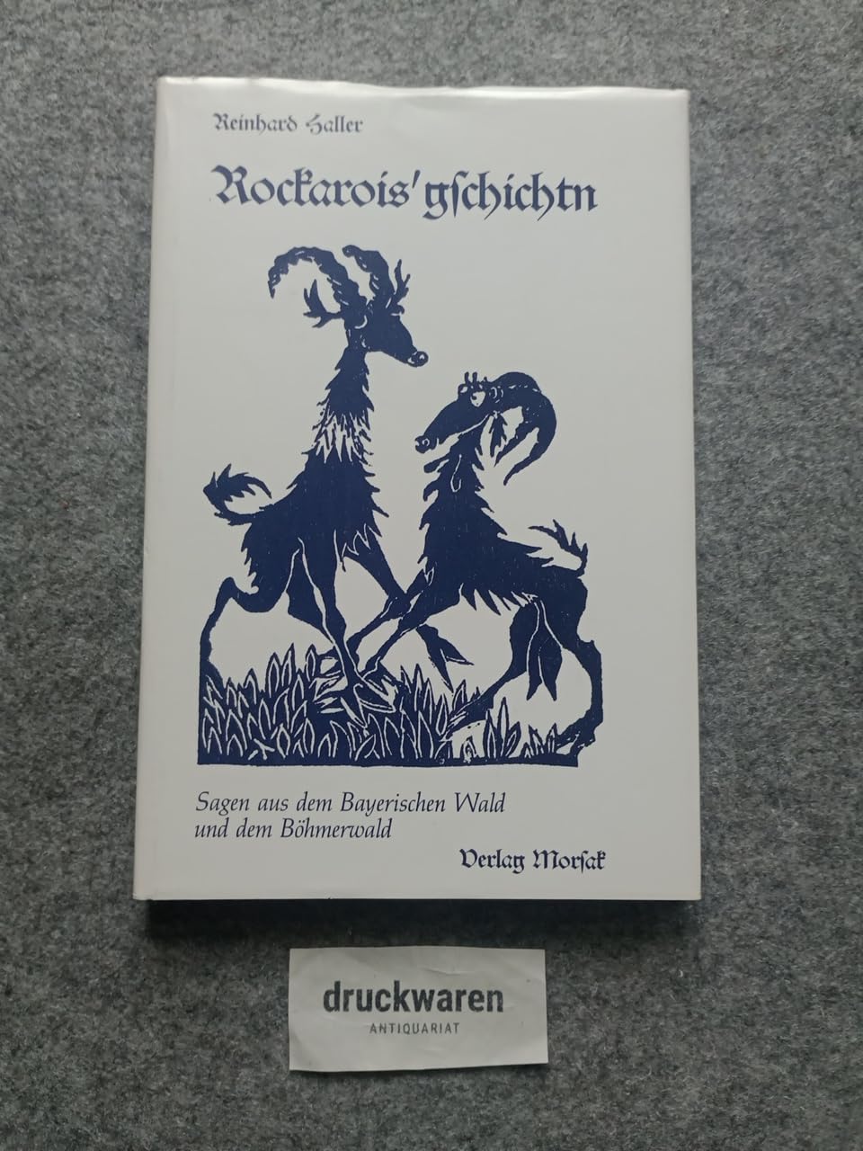 Rockarois' gschichtn: Sagen aus dem Bayerischen Wald und dem Böhmerwald Contemporary literature