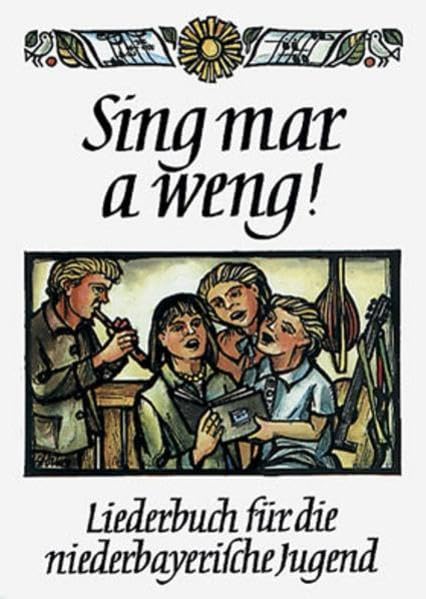 Sing mar a weng!: Liederbuch für die niederbayerische Jugend Sheet Music