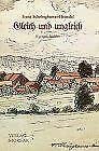 Gleich und ungleich: Erzählungen aus dem Bayerischen Wald: Kurzgeschichten. Ausgew. u. Nachw. v. Reinhard Haller Books