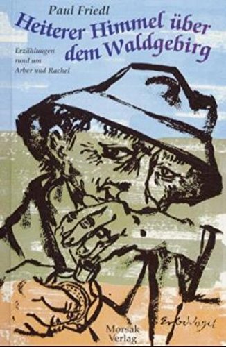 Heiterer Himmel über dem Waldgebirge. Erzählungen rund um Arber und Rachel Books