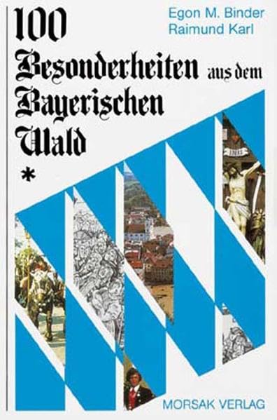 100 Besonderheiten aus dem Bayerischen Wald Leisure, Home & Garden