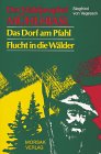 Der Waldprophet Mühlhiasl. Das Dorf am Pfahl. Flucht in die Wälder.: Geschichten aus dem Bayerischen Wald Fiction