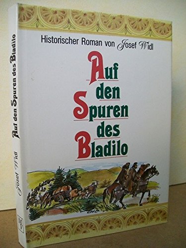 Auf den Spuren des Bladilo. Historischer Roman Books