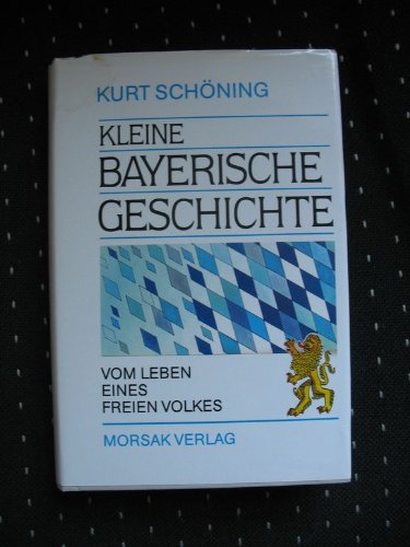 Kleine bayerische Geschichte. Vom Leben eines freien Volkes Politics & History books
