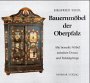 Bauernmöbel der Oberpfalz. Alte bemalte Möbel zwischen Donau und Fichtelgebirge Books
