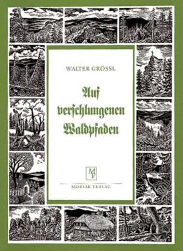 Auf verschlungenen Waldpfaden: Bayerischer Wald und Böhmerwald dargestellt in Holzschnitten, Holzstichen, Radierungen und Kupferstichen: Bayerischer ... Siegfried v. Vegesack u. Hans Watzlik Travel Books