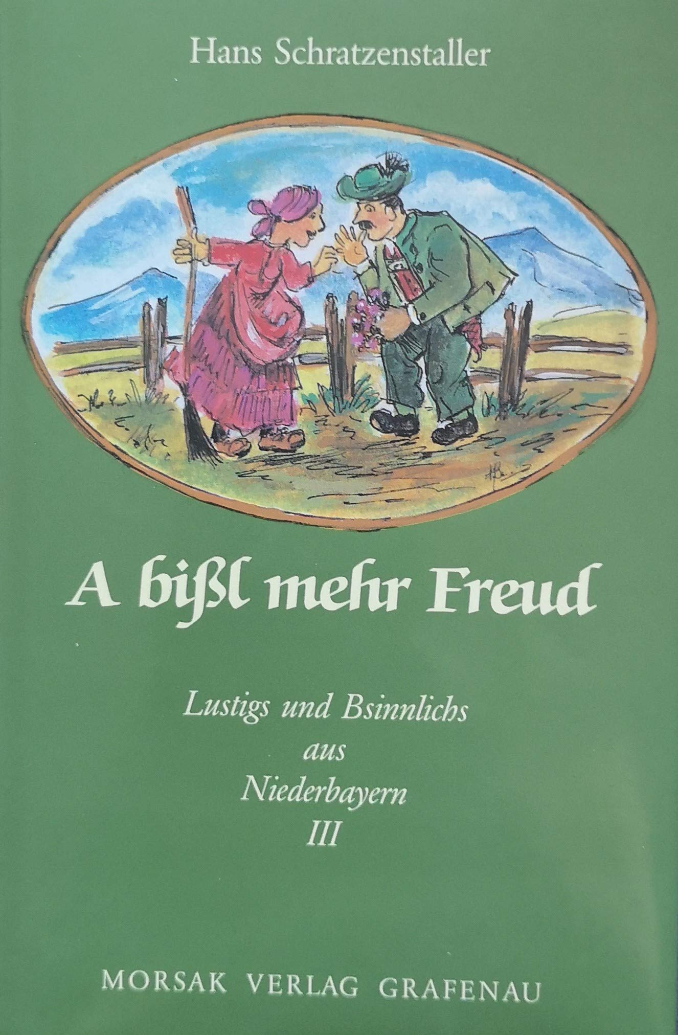 A bissl mehr Freud. Lustigs und Bsinnlichs aus Niederbayern III book