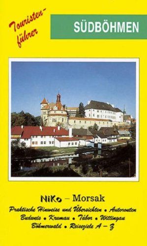 Südböhmen: Praktische Hinweise und Übersichten, Autorouten, Budweis, Krumau, Tabor, Wittingau, Böhmerwald, Reiseziele A - Z Leisure, Home & Garden