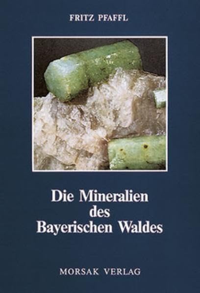Die Mineralien des Bayerischen Waldes Business & Technology