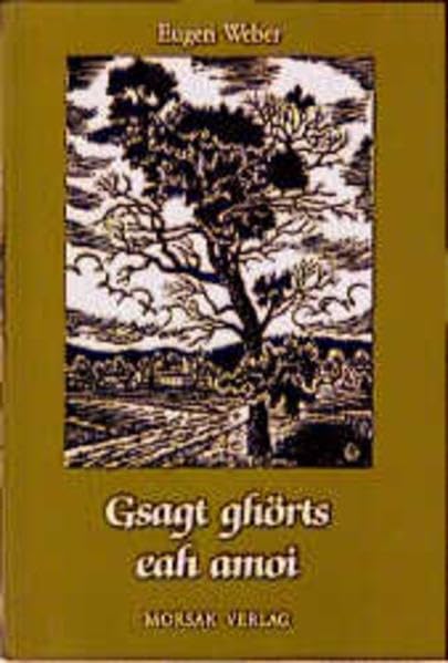 Gsagt ghörts eah amoi: Gedichte und Geschichten in niederbayerischer Mundart Contemporary literature