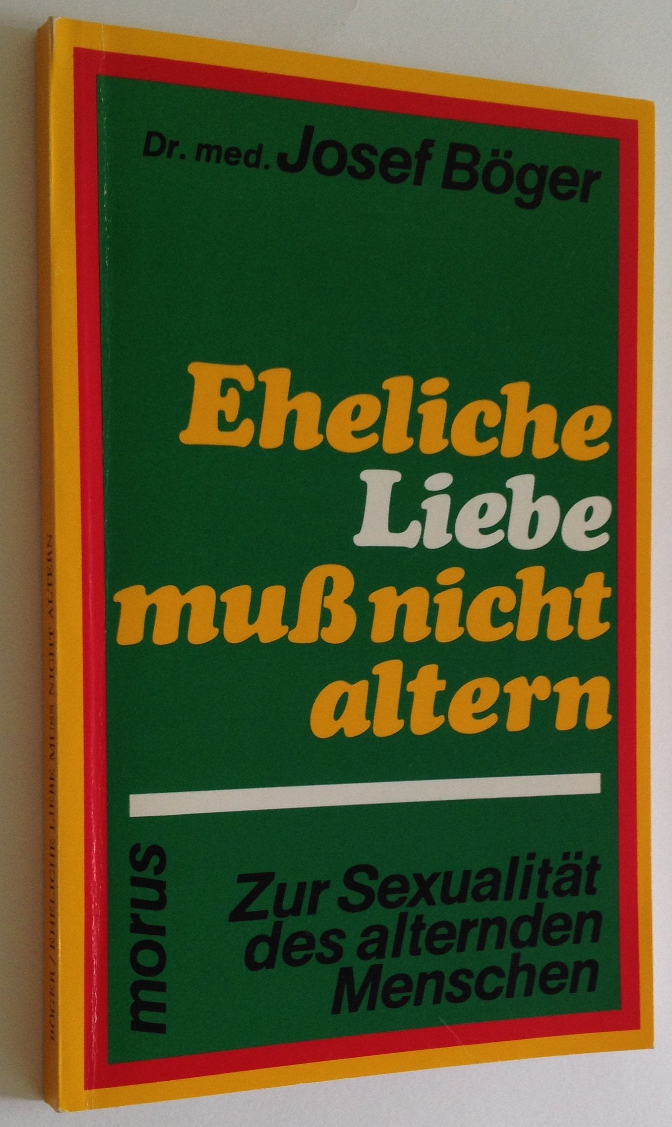 Eheliche Liebe muss nicht altern. Zur Sexualität des alternden Menschen Partnership & Love