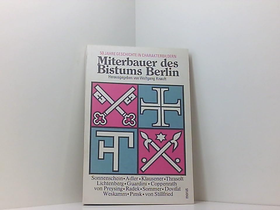 Miterbauer des Bistums Berlin. 50 Jahre Geschichte in Charakterbildern book