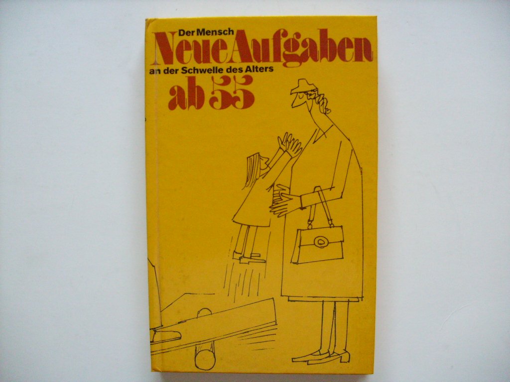 Neue Aufgaben ab 55. Der Mensch an der Schwelle des Alters book
