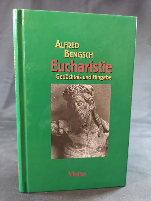 Eucharistie. Gedächtnis und Hingabe. - Bengsch, Alfred Books
