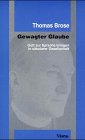 Gewagter Glaube: Gott zur Sprache bringen in säkularer Gesellschaft Religion & Esotericism