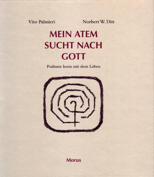 Mein Atem sucht nach Gott: Psalmen lesen mit dem Leben Religion & Esotericism