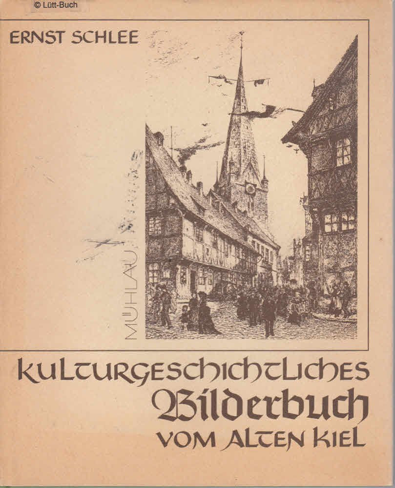 Kulturgeschichtliches Bilderbuch vom alten Kiel Books