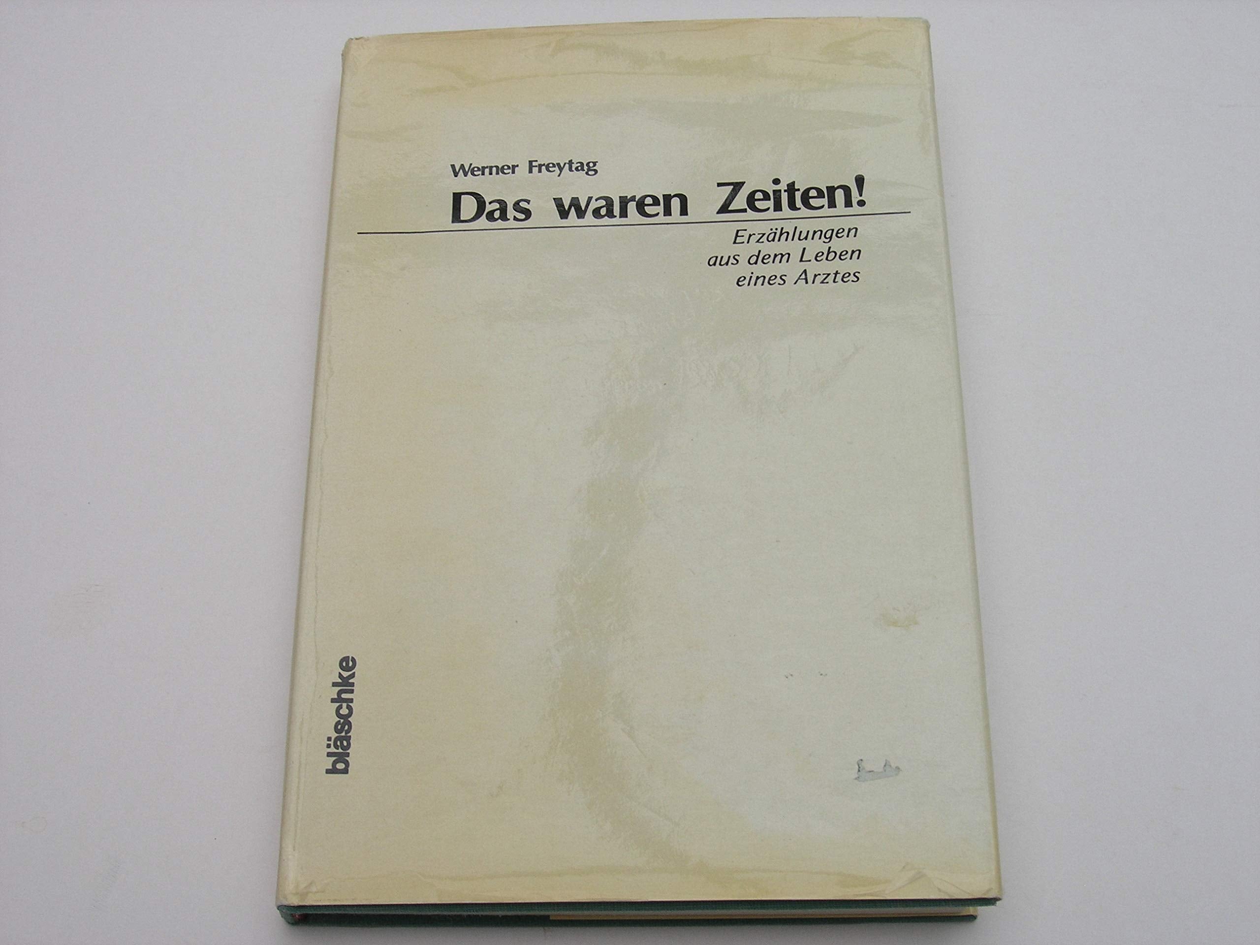 Das waren Zeiten! - Erzählungen aus dem Leben eines Arztes Books