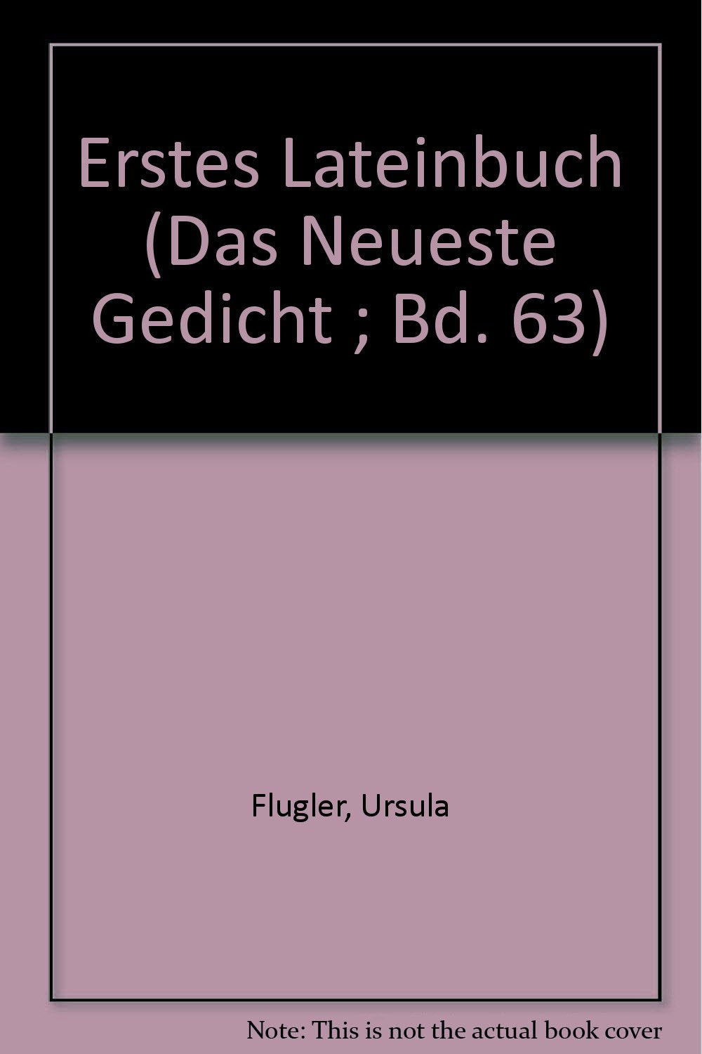 Erstes Lateinbuch (Das Neueste Gedicht ; Bd. 63) book