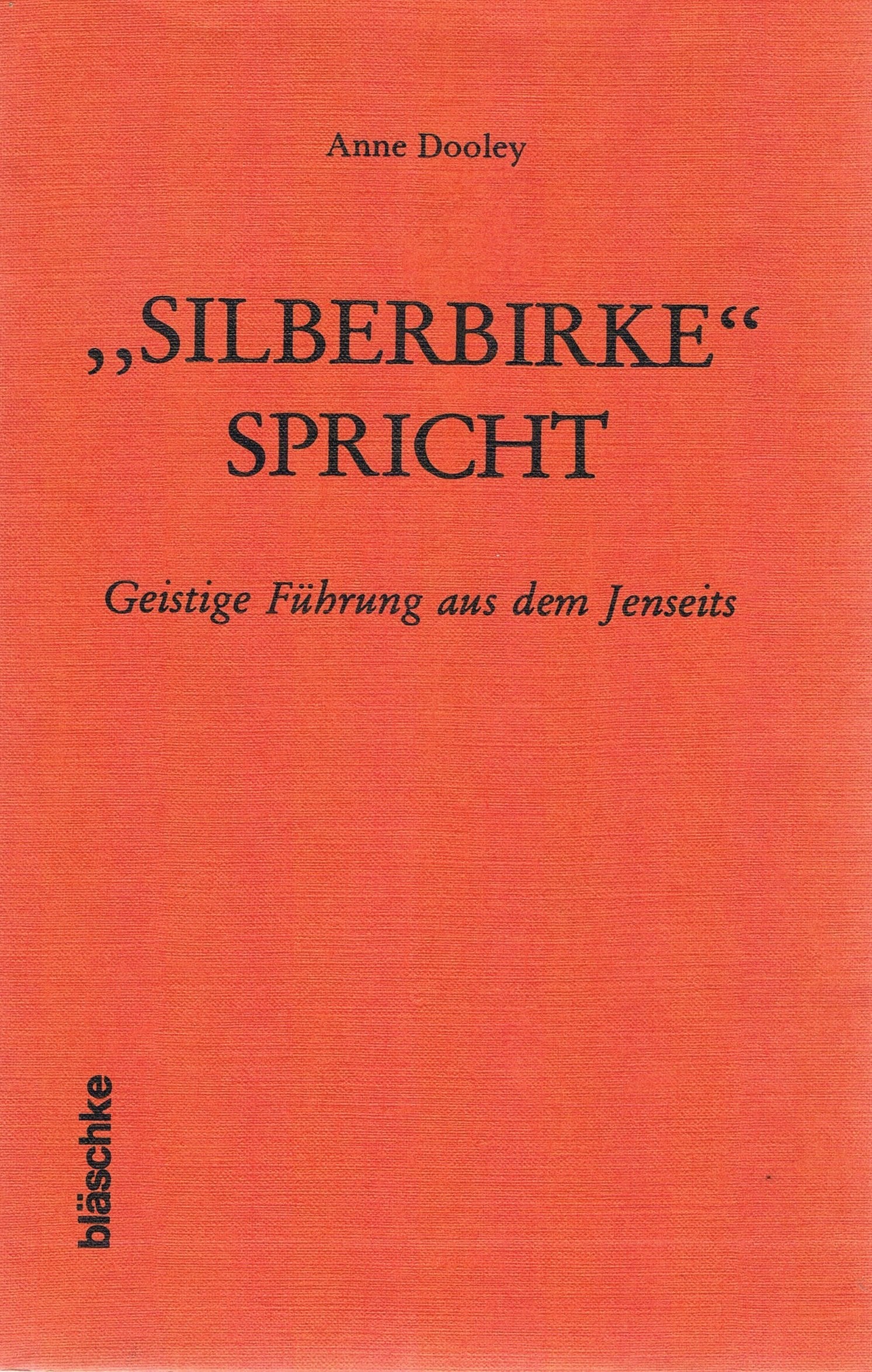 Silberbirke spricht: Geistige Führung aus dem Jenseits. Books