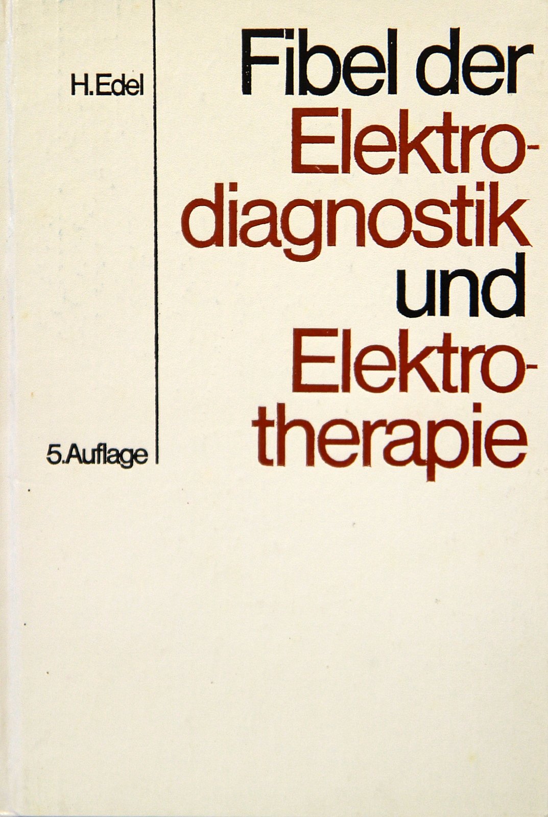Fibel der Elektrodiagnostik und Elektrotherapie Medicine