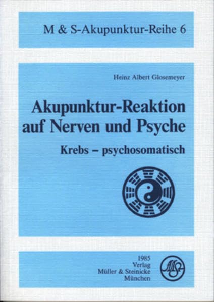 Akupunktur-Reaktion auf Nerven und Psyche: Krebs - psychosomatisch (M & S Akupunkturreihe) Books