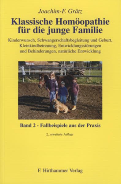 Klassische Homöopathie für die junge Familie Band 2: Fallbeispiele aus der Praxis Medicine