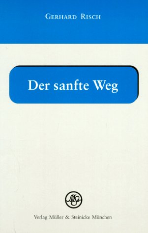 Der sanfte Weg: Eine Information über Homöopathie für jedermann Medicine